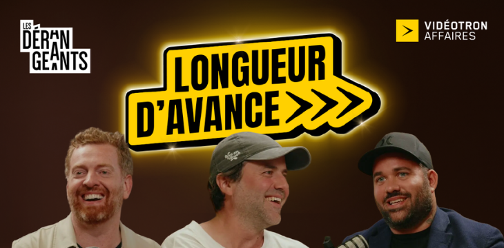 podcast Les Dérangeants Longueur d'avance