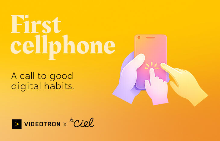 First cellphone - Videotron x Le CIEL
